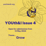 Text reads: Youth and I Issue 4. Open for submissions from 13 May 2024. The theme is Grow